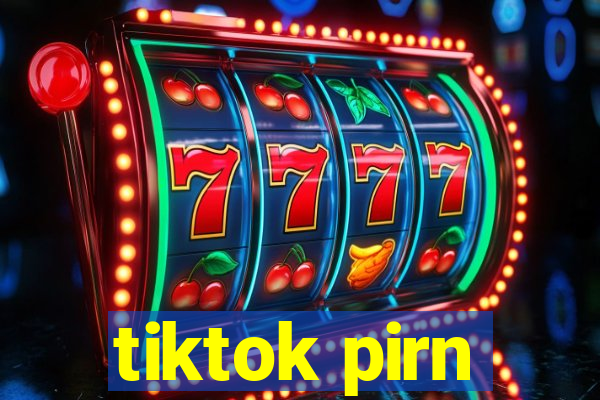 tiktok pirn